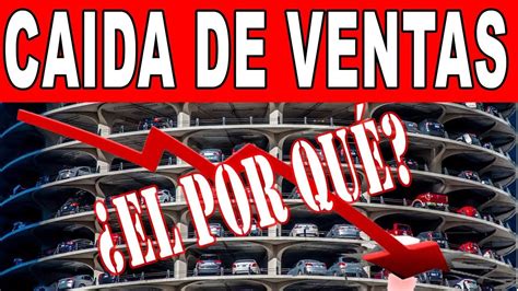 ¿por Qué La Caída De Ventas De Autos En México Youtube