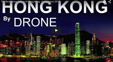 video epic drone compilation shows hong kong   aerial perspective hong kong  press hkfp