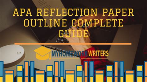 reflection paper outline complete guide myhomeworkwriters