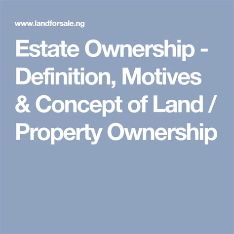 estate ownership definition motives concept  land property