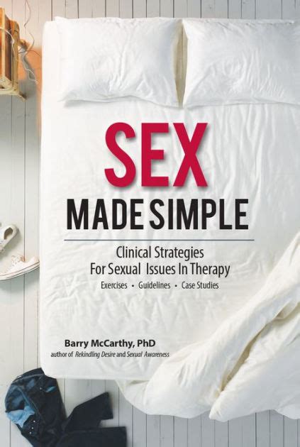 Sex Made Simpleclinical Strategies For Sexual Issues In Therapy By