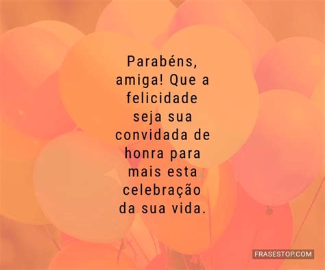 parabens amiga   felicidade seja sua convidada de