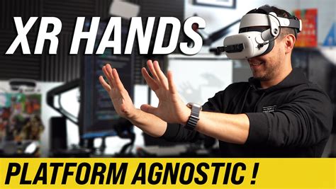 unity xr hands setup platform agnostic hand tracking features are here