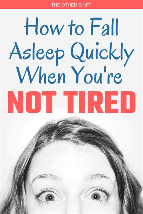 how to fall asleep quickly even when you re not tired the other shift