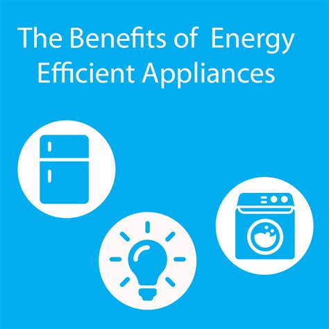 benefits  energy efficient appliances accl electrical