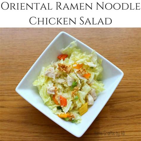 Oriental Ramen Noodle Chicken Salad Home Crafts By Ali