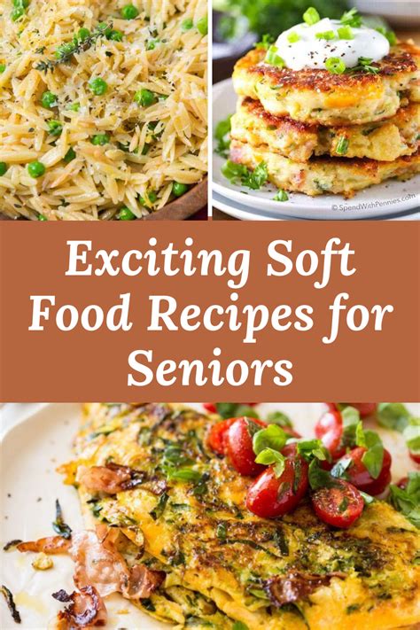 soft foods  seniors exciting recipes  taste great