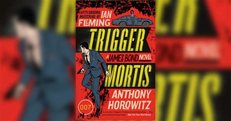 trigger mortis paperback now available in us the james bond dossier