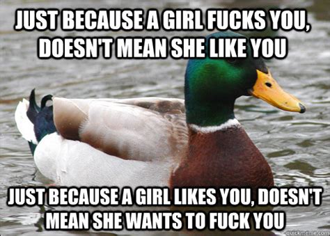 just because a girl fucks you doesn t mean she like you just because a