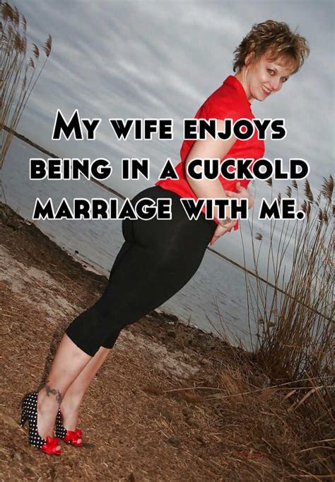 My Wife Enjoys Being In A Cuckold Marriage With Me