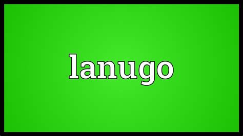 lanugo meaning youtube