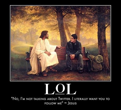 Jesus “no I Am Not Talking About Twitter ” Funny Pictures Quotes