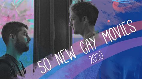 50 new gay movies of 2020 youtube