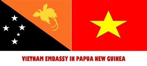 Vietnam Embassy In Papua New Guinea