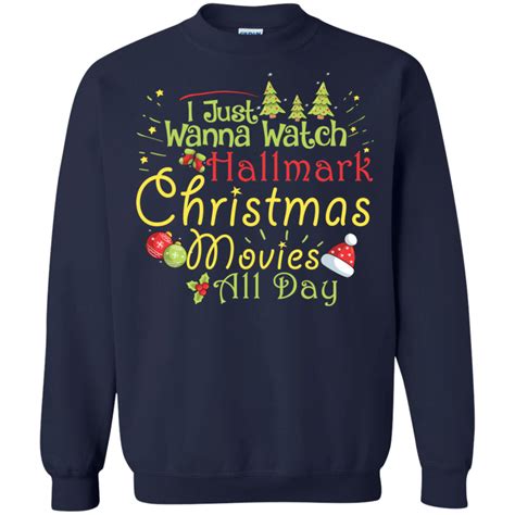 wanna  hallmark christmas movies  day funny sweatshirt