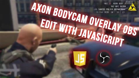 axon body cam overlay obs javascript fivem youtube