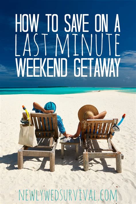 last minute travel how to save on a weekend getaway
