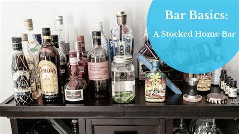 bar basics a fully stocked home bar the spirited traveler