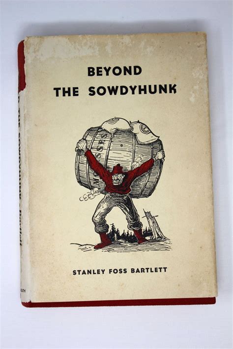 Beyond The Sowdyhunk By Bartlett Stanley Foss Near Fine Hardcover