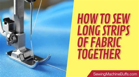 sew long strips  fabric