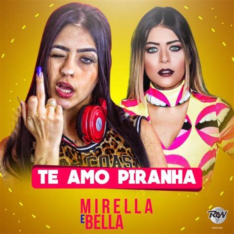 Letra De Te Amo Piranha De Mc Mirella Feat Mc Bella