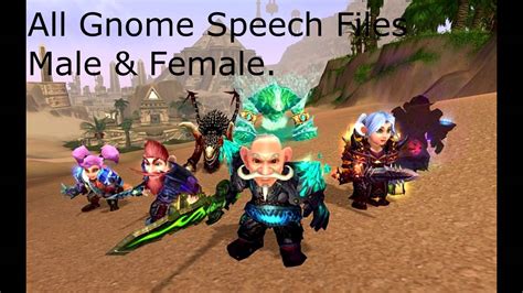 all gnome speech files male and female[world of warcraft] youtube