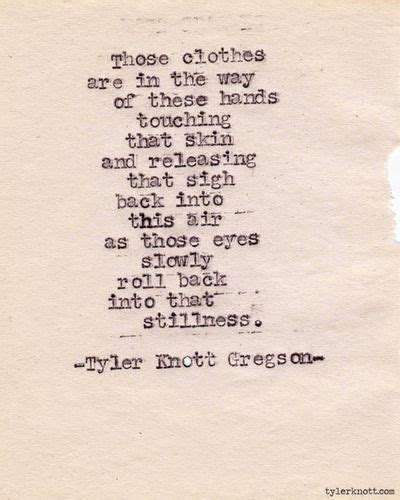 tyler knott gregson typewriter series quiet possibly the sexiest thing i ve ever read