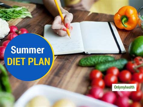 summer diet plan make the most of this season by