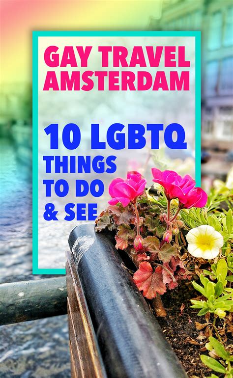 gay amsterdam an lgbtq weekend guide and gay travel tips