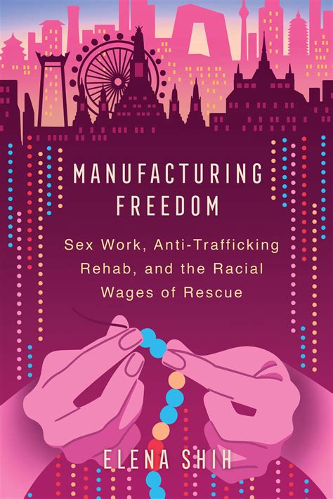 Manufacturing Freedom By Elena Shih Paperback University Of