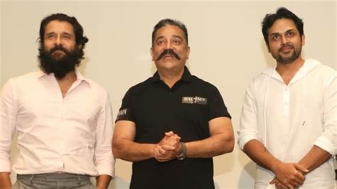 kamal haasan watches ponniyin selvan   vikram karthi pens