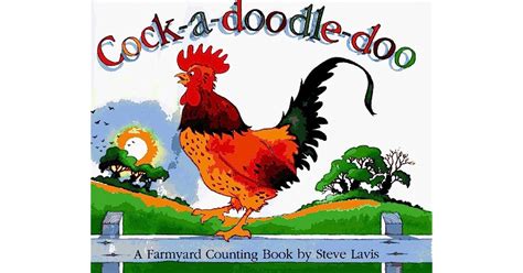 Cock A Doodle Doo A Farmyard Counting Book By Steve Lavis