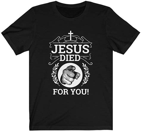 Jesus Died For You Christian Faith Cross T Shirt