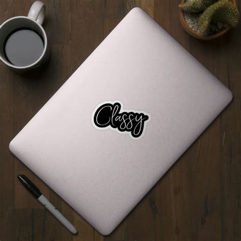 classy elegant sassy womens design classy sticker teepublic