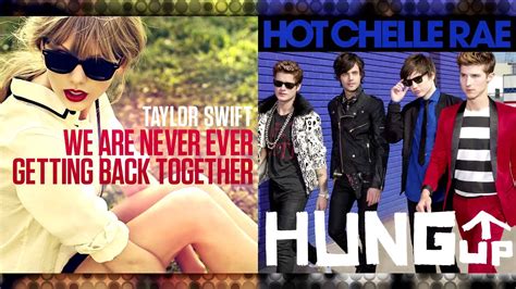 taylor swift vs hot chelle rae we are never ever getting back together mashup youtube