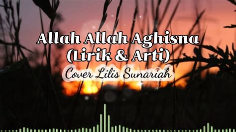 Allah Allah Aghisna [lirik And Arti] Cover Lilis Sunariah Youtube