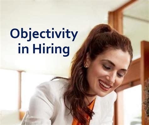 objectivity  hiring changing communication