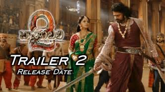 Baahubali 2 Trailer 2 Release Date Bahubali 2 New Trailer Prabhas