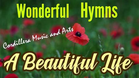 wonderful hymns  life youtube