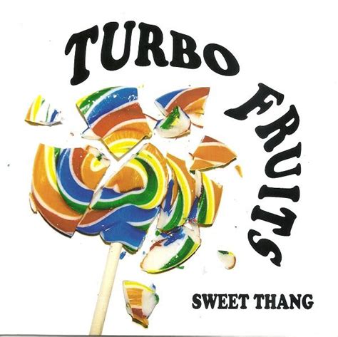 turbo fruits sweet thang releases discogs