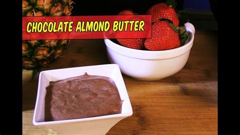 Almond Butter Recipe And Chocolate Almond Butter Youtube
