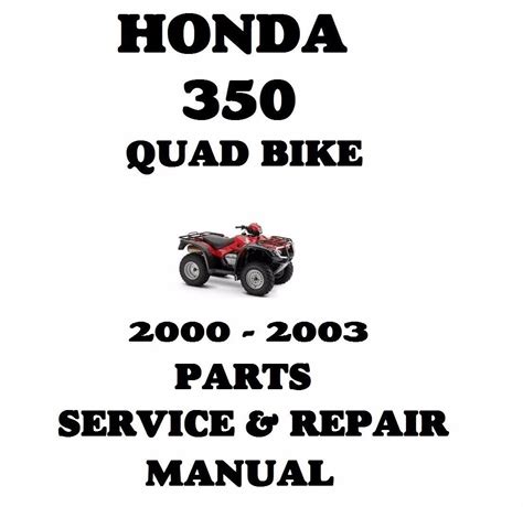 Honda 350 2000 2003 Parts Service And Repair Manual Atv