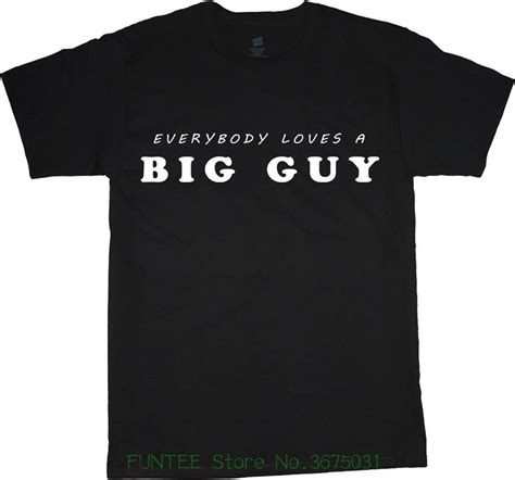100 Cotton Brand New T Shirts Big Men S T Shirt Funny Saying Big Guy