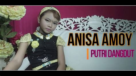Anisa Amoy Putri Dangdut Lyric Musik Youtube