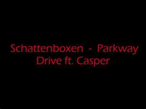 schattenboxen parkway drive ft casper lyrics youtube