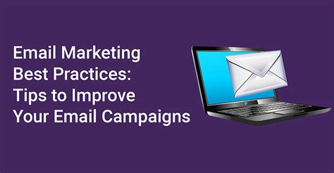 email marketing  practices tips  improve  email campaigns