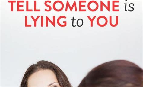 5 scientifically backed ways to tell someone is lying to you relationships