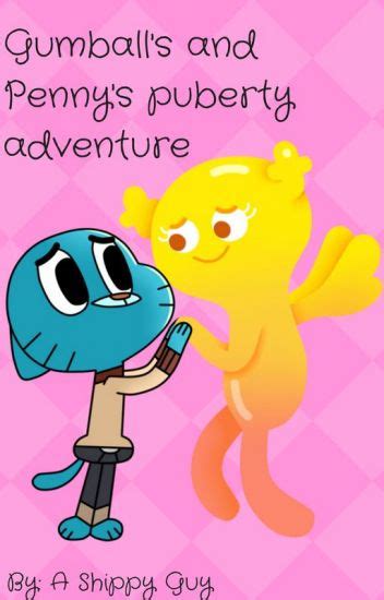gumball s and penny s puberty adventure tawog fanfiction a shippy guy wattpad