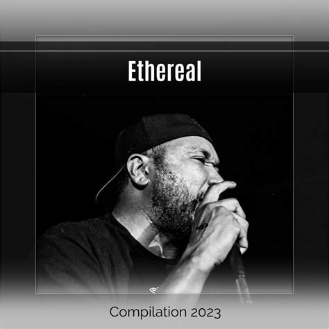Ethereal Compilation 2023 By Various Artists Listen On Audiomack