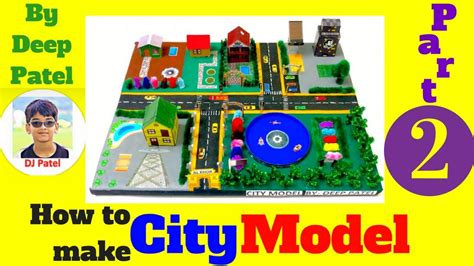 city model project  school kids  dj patel part  youtube